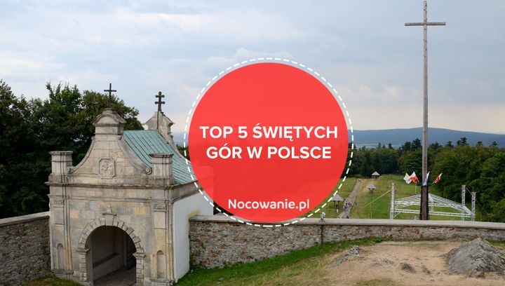 5 najpopularniejszych świętych gór w Polsce. Gdzie się wybrać?