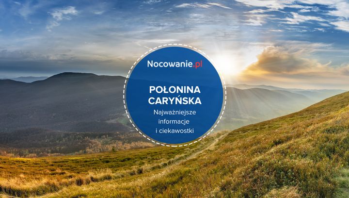 Połonina Caryńska - najważniejsze informacje i ciekawostki