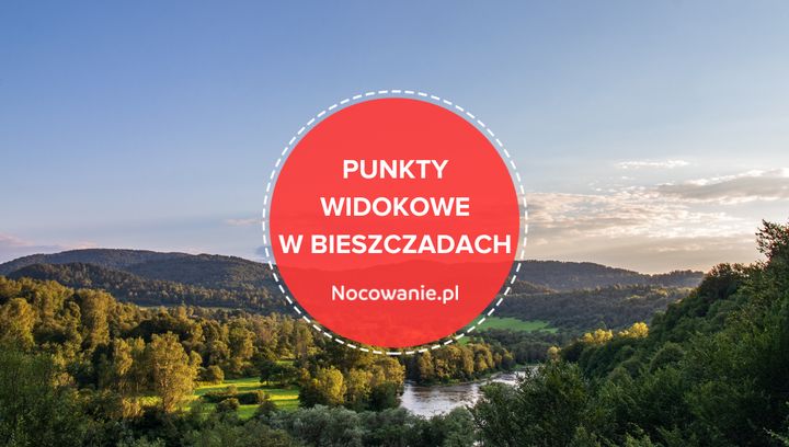 Najpiękniejsze punkty widokowe - Bieszczady z lotu ptaka