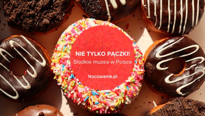 Nie tylko pączki! Poznaj muzea, w których królują słodkości