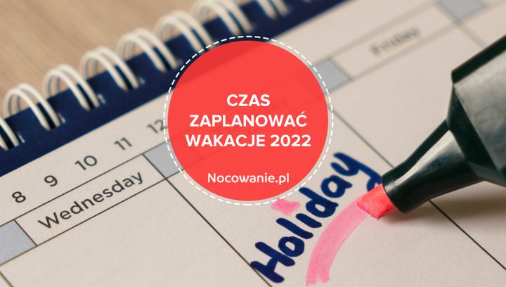 Czas najwyższy zaplanować wakacje 2022! Gdzie się wybrać?