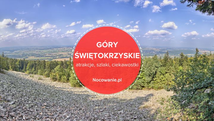 Góry Świętokrzyskie - atrakcje, szlaki, ciekawostki