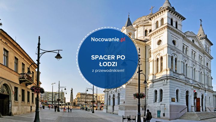 Weekendowe spacery po Łodzi. Wyjątkowa propozycja dla turystów