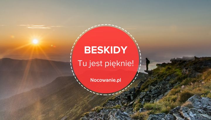 Beskidy - najpiękniejsze pasmo górskie w Polsce!