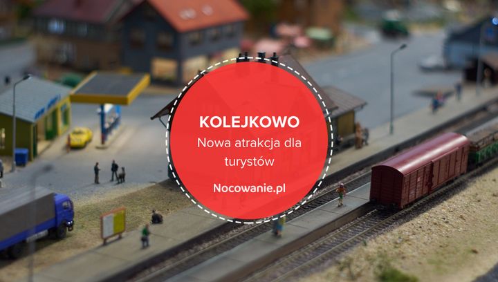 Nowa wyjątkowa atrakcja w Kolejkowie. Świetna opcja na urlop we Wrocławiu