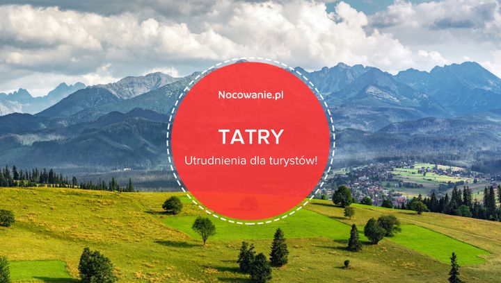 Utrudnienia w Tatrach. Kogo obejmą i do kiedy potrwają?