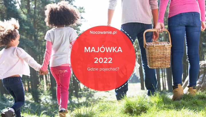 Długi weekend majowy 2022. Tu znajdziesz jeszcze wolne noclegi!