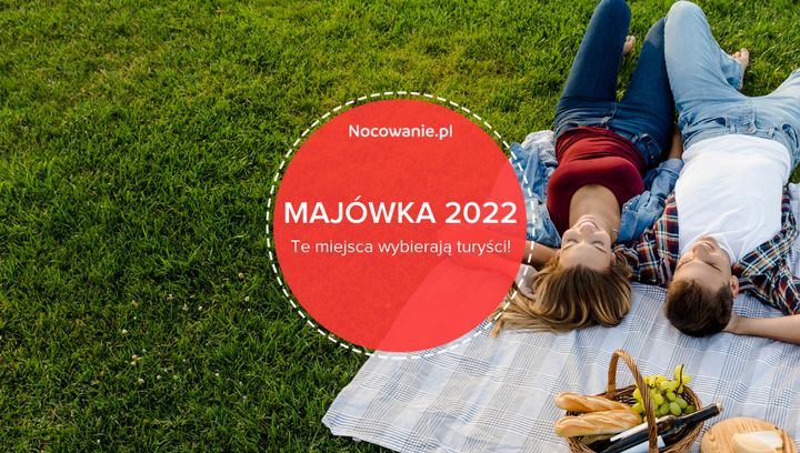 Majówka 2022. Te miejscowości chętnie wybierają turyści!