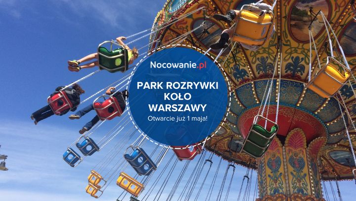 Niezwykły park rozrywki pod Warszawą. Otwarcie już 1 maja!