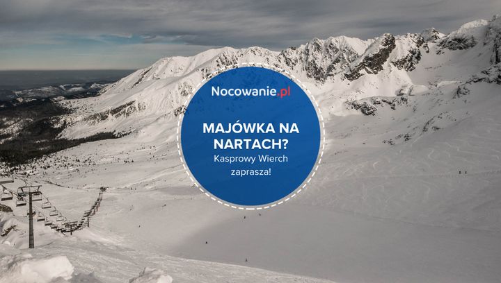 Narty podczas majówki? To możliwe na Kasprowym Wierchu!