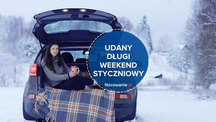 To był udany weekend styczniowy. Gdzie wypoczywaliśmy najchętniej?