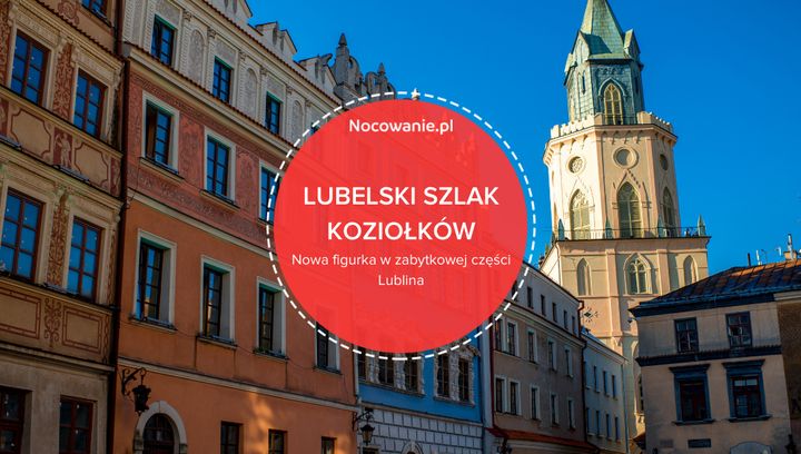 Lubelski Szlak Koziołków. Nowa figurka w zabytkowej części Lublina!