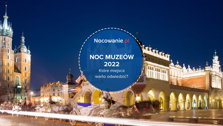 Noc Muzeów 2022. Które miejsca warto odwiedzić?