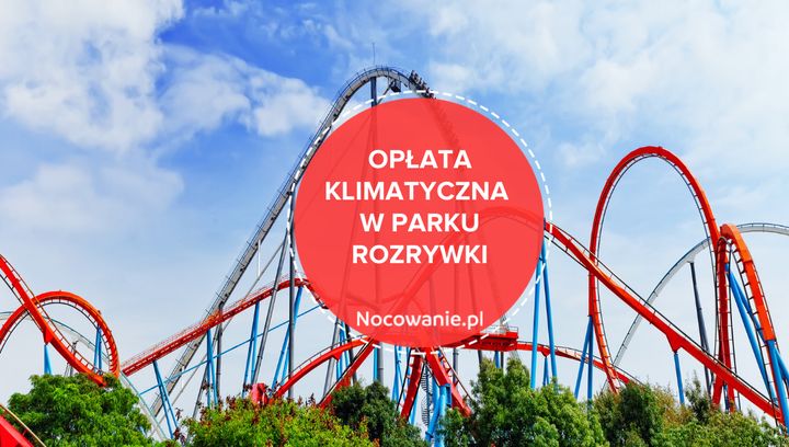 Opłata klimatyczna w polskim parku rozrywki? Sprawdź, co się zmieni!