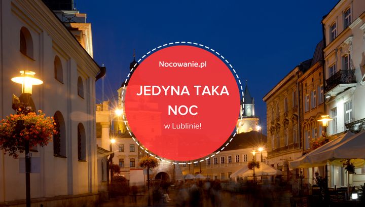 Jedyna taka noc w roku. Już niedługo wyjątkowe wydarzenie w Lublinie!