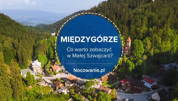 Międzygórze - co warto zobaczyć w Małej Szwajcarii?