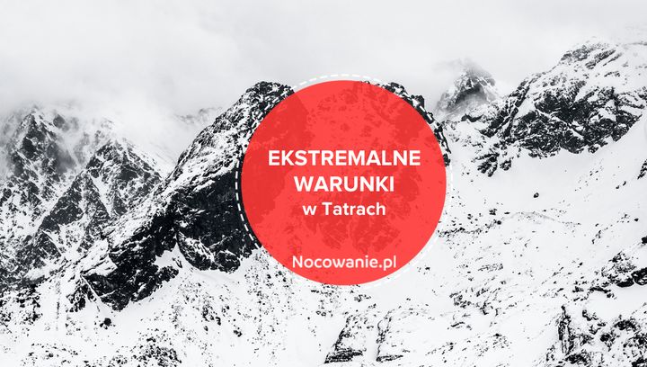 Ekstremalnie trudne warunki w Tatrach. Na co uważać?