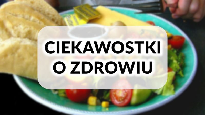 5 niekoniecznie przydatnych, ale interesujących ciekawostek związanych ze zdrowiem