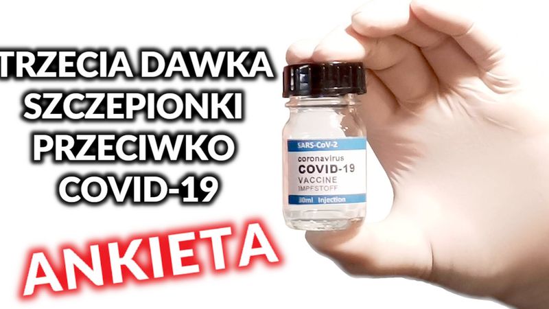 Powstała anonimowa ankieta, aby poznać stosunek Polaków do trzeciej dawki szczepionki na COVID-19