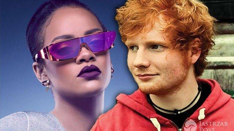 Rihana odrzuciła piosenkę Eda Sheerana