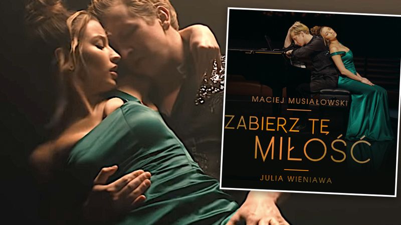 Maciej Musiałowski i Julia Wieniawa – Zabierz tę miłość