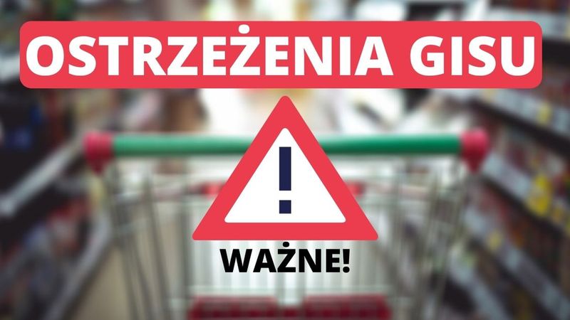 Ostrzeżenia GIS: Niebezpieczne produkty wycofane z Biedronki, Lidla i Żabki