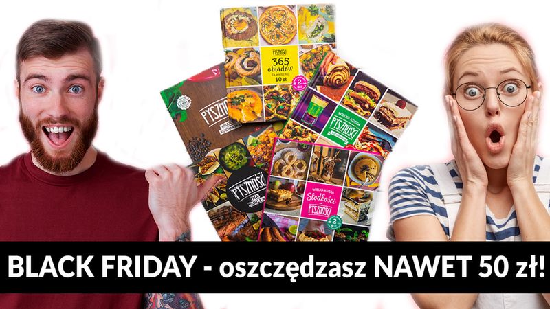 Black Friday na Pysznościach! Nasze książki kupisz teraz w rewelacyjnych cenach