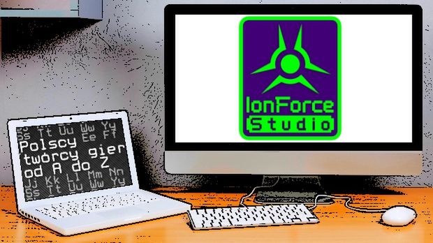 Polscy twórcy gier od A do Z: IonForce Studio
