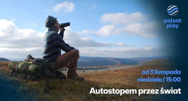 "Autostopem przez świat" w Polsat Play. Program bez ekipy i scenariusza