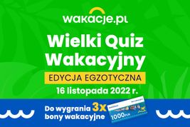 Wielki Quiz Wakacyjny edycja egzotyczna! Zapraszamy!