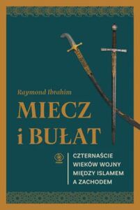 Raymond Ibrahim Miecz i bułat