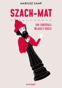 mariusz samp szach mat jak umierali władcy rosji