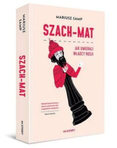 Mariusz Samp szach-mat jak umierali władcy rosji