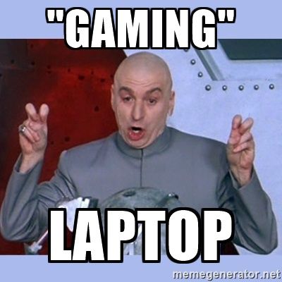 gaming laptop - meme