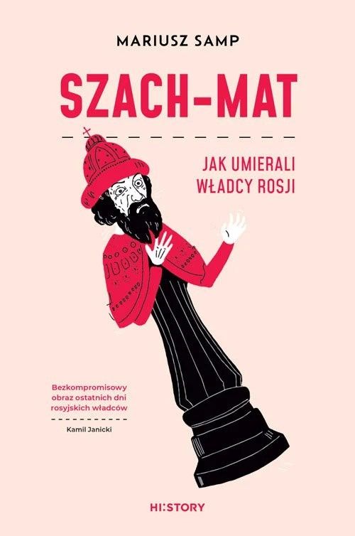 Mariusz Samp Szach-mat Jak umierali władcy Rosji