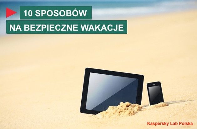 kaspersky lab 10 sposobów na bezpieczne wakacje