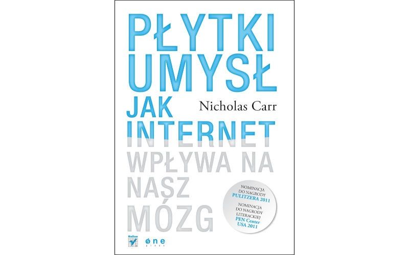 Najlepsze książki dla fana technologii - Płytki umysł. Jak internet wpływa na nasz mózg