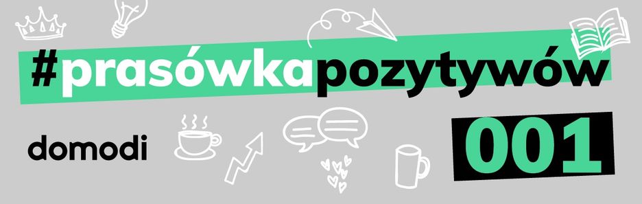 #prasówkapozytywów vol.1
