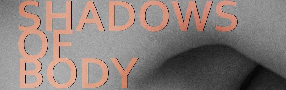 Shadows of body - stwórzmy razem wspólną wystawę!