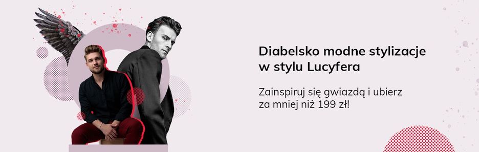 TOP 10 Stylizacje Lucyfera. Jak ubrać faceta, aby był „diabelsko" atrakcyjny za mniej niż 199 zł