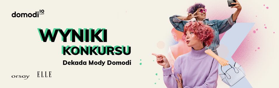 Wyniki konkursu “Dekada Mody Domodi” Zobacz zwycięskie prace!
