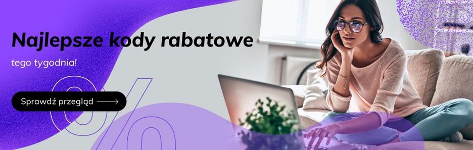Zebraliśmy najlepsze kody rabatowe tego tygodnia - skorzystaj z nich bez wychodzenia z domu!